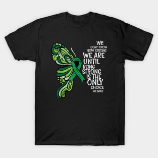 Mental Health Being Strong Only Choice Awareness T-Shirt